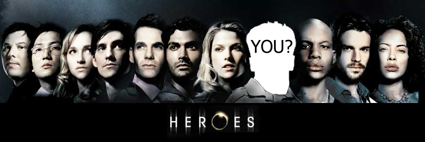 Heroes. You?