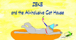 Zeke and the All Inclusive Cat House