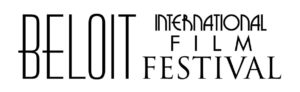 Beloit International Film Festival | Horizontal, blk on wht