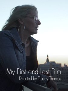 My First and Last Film | Tracey Thomas, Director