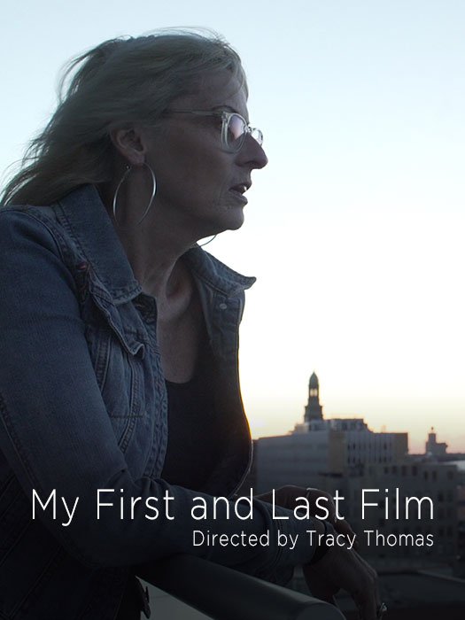 My First and Last Film | Tracy Thomas, Director