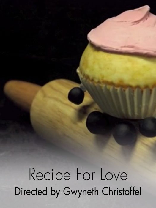 Recipe For Love | Gwyneth Christoffel, Director