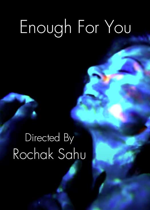 Enough For You | Rochak Sahu, Director