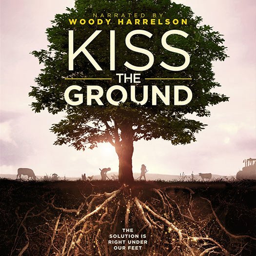 Kiss The Ground, poster | Josh & Rebecca Tickell, Directors