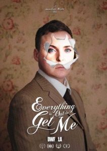 Everything Is Out To Get Me - Poster